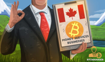 Canada: Bitcoin Businesses Are Now Fully-Regulated, Listed as Money Service Entities