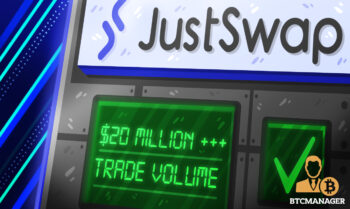 TRONs DeFi Takeover Gains Ground as JustSwap Hits $20m Trade Volume