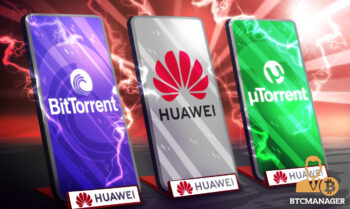TRONs BitTorrent Partnered with Huawei