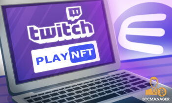 Enjins Efinity Blockchain to Help PlayNFT Develop Communities for Twitch Streamers