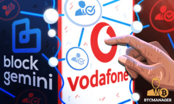 Vodafone Partners Block Gemini to Tap Blockchain for Digital Recruitment Processes