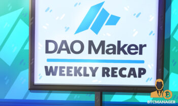 DAO Maker Weekly Recap