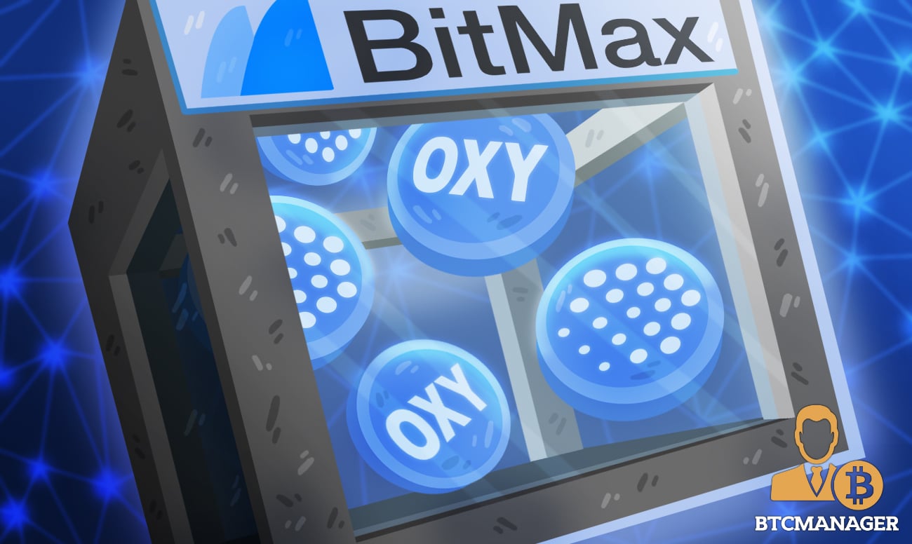 Oxygen Protocol to List OXY Tokens on BitMax | BTCMANAGER