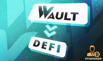 Wault Finance Among the Most Active DeFi Protocols in Binance Smart Chain (BSC) and Polygon
