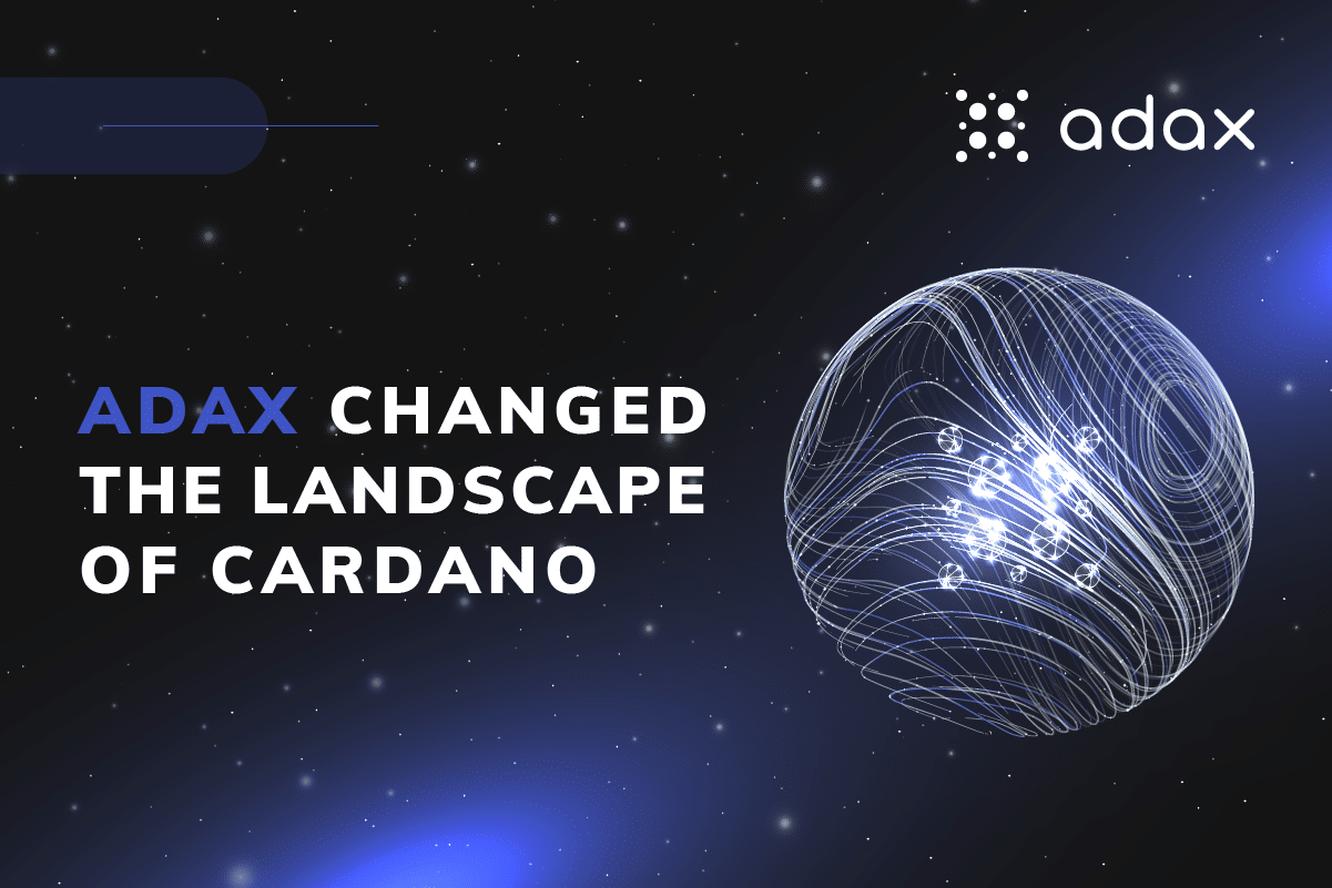 Leading the Cardano Pack: ADAX Changed the Landscape of ...